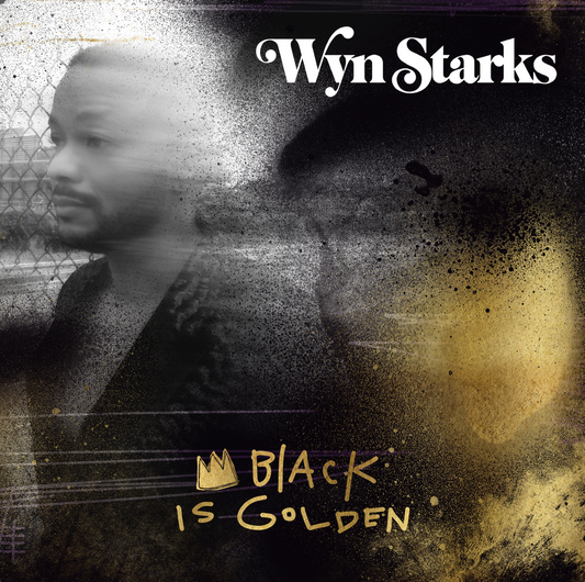 Limited edition Black Is Golden vinyl Wyn Starks